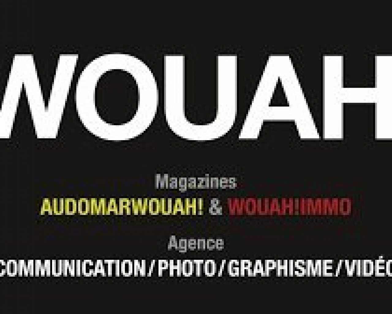 Audomarwouah, Wouah!immo