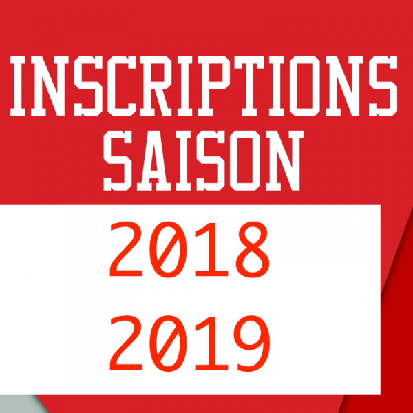 Inscriptions saison 2018/2019 Inscriptions saison 2018/2019
